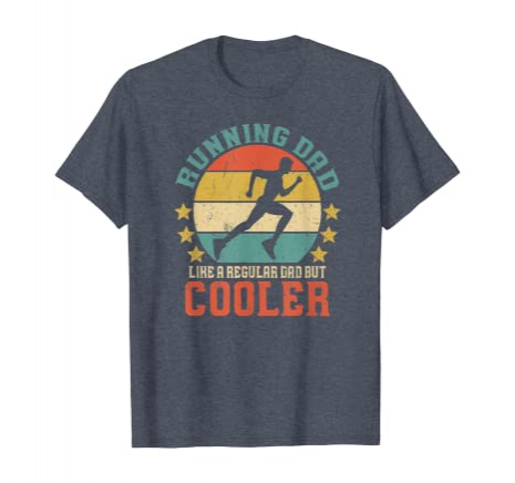 Running Dad, Like A Regular Dad But Cooler Novelty T-Shirt Gift